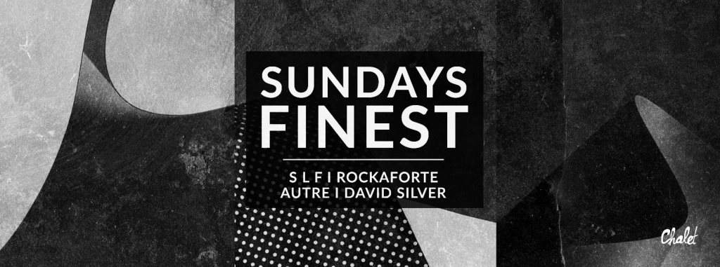 Sundays Finest with S L F, Rockaforte, David Silver & Autre - フライヤー表