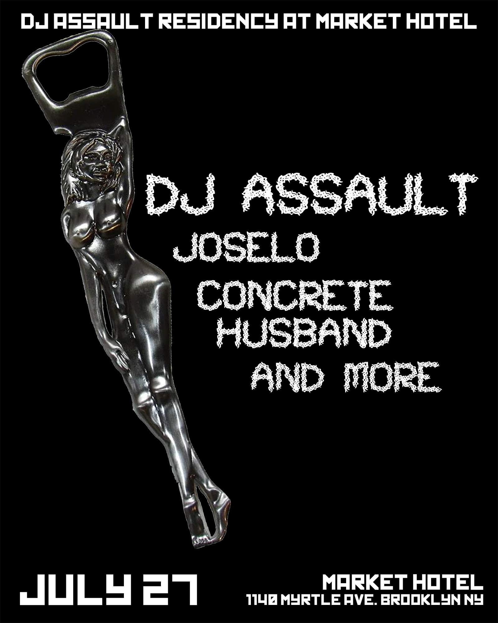 DJ Assault Residency with JOSELO, Concrete Husband at Market Hotel, New ...