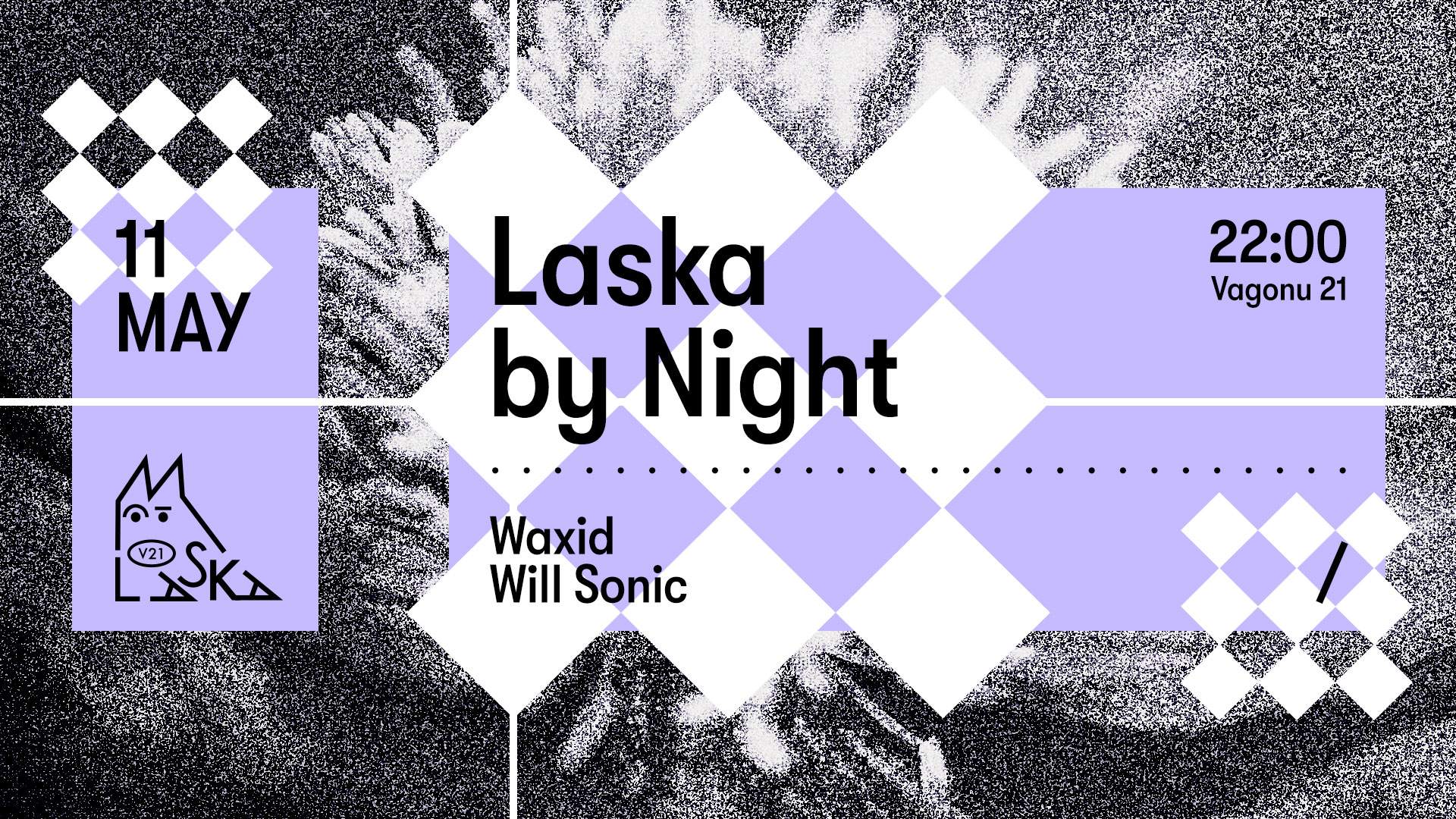 Laska V21 by Night - Waxid / Will Sonic at Laska V21, Riga