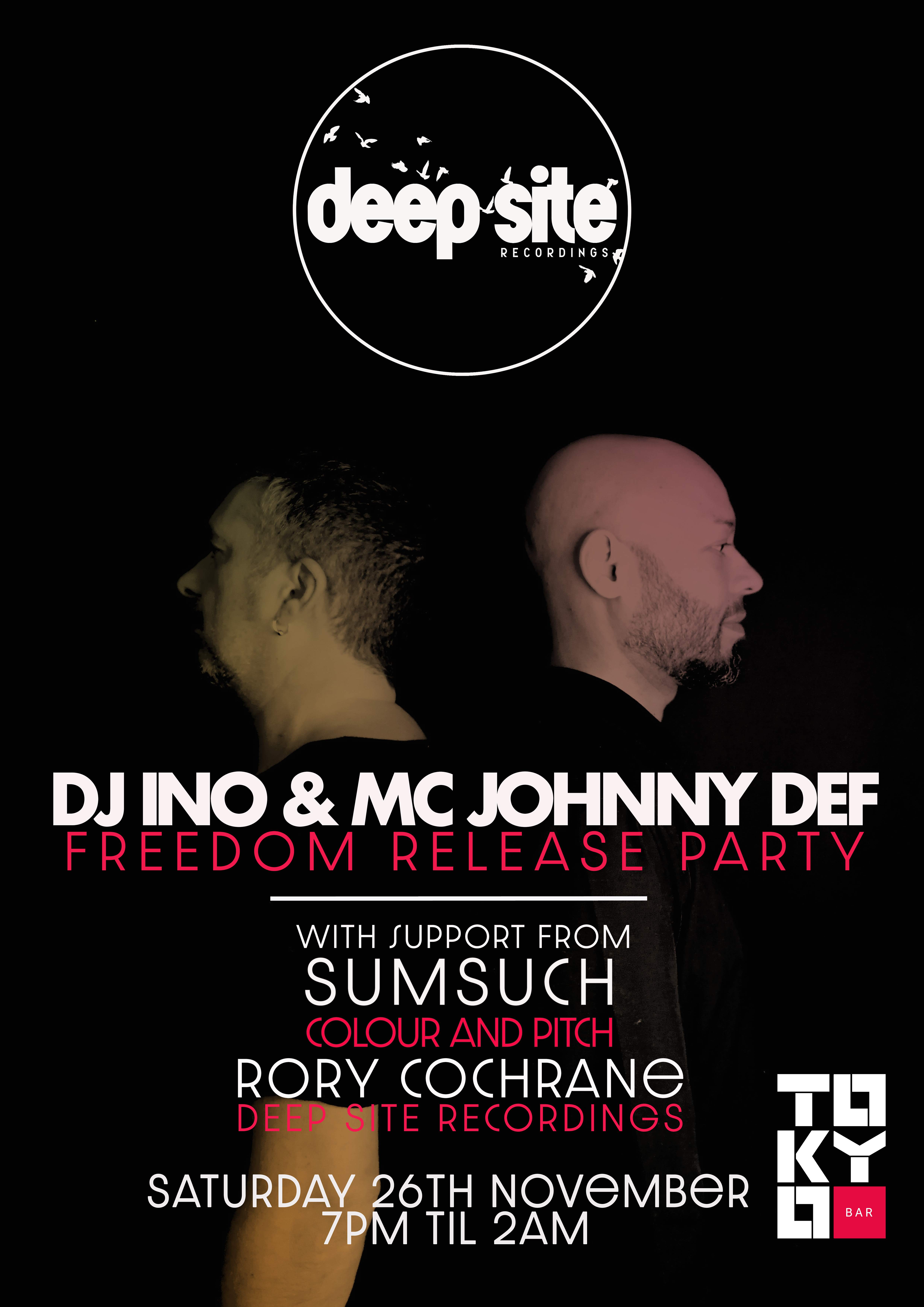 Deep Site Recordings present Dj Ino & Mc Johnny Def 'Freedom Release Party' - フライヤー表