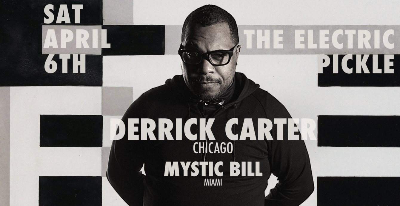 The Electric Pickle presents Derrick Carter + Mystic Bill - Página frontal