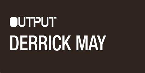 Output Grayscale - Derrick May/ Francesco Tristano/ Kyle Geiger/ Pjay/ Max Mcferren at Output - フライヤー表
