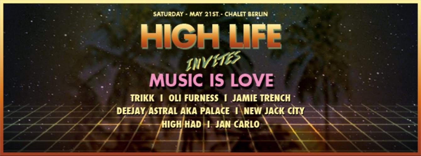 High Life Invites Trikk & Music Is Love - フライヤー表