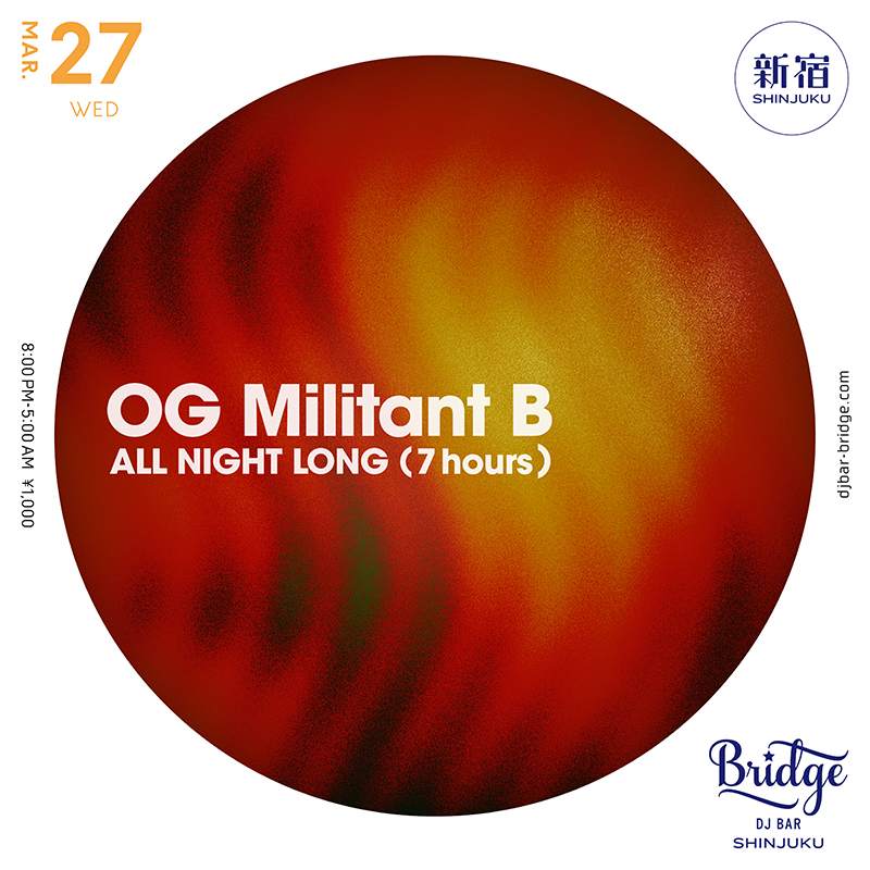 OG Militant B -ALL NIGHT LONG-(7hours) at DJ Bar Bridge