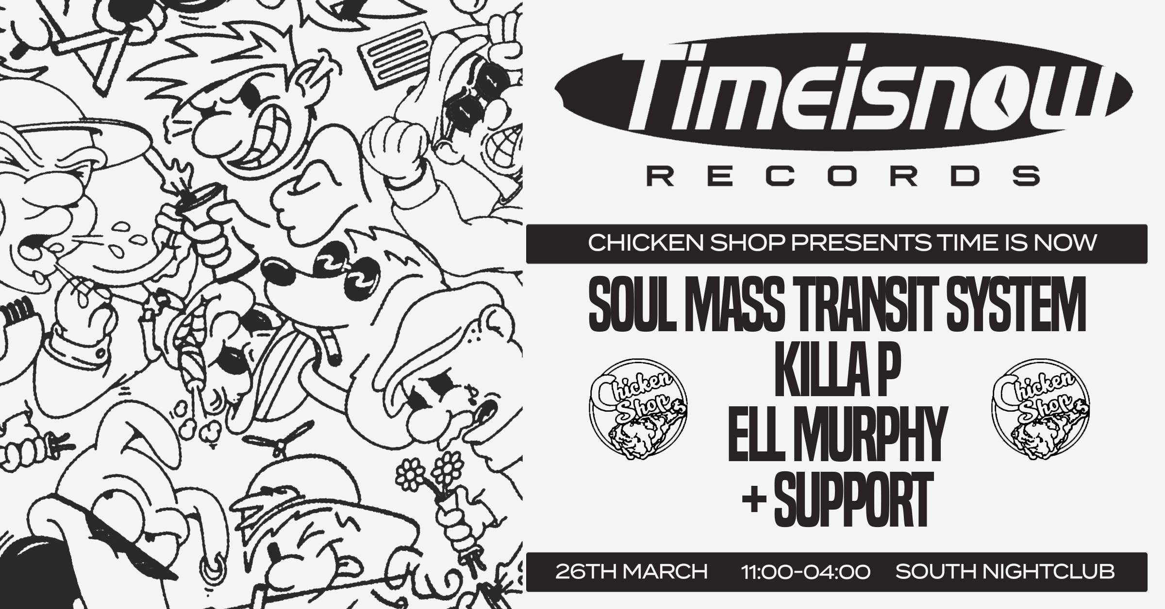 Chicken Shop x Time is Now: Soul Mass Transit System, Killa P, Ell Murphy and More - Página frontal