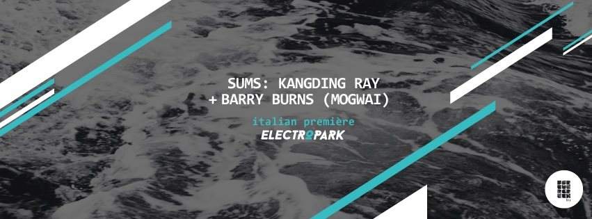 Electropark 2015 - Sums: Kangding Ray & Barry Burns (Mogwai) - Página frontal