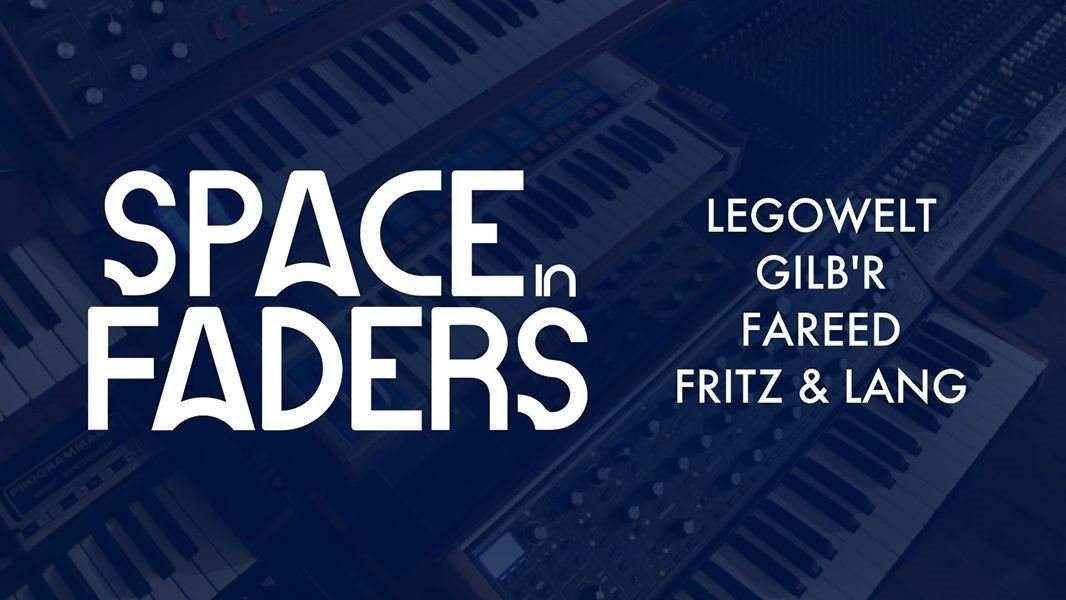 Space In Faders 2017 with Legowelt, Gilb'R, Fareed, Fritz & Lang - Página frontal
