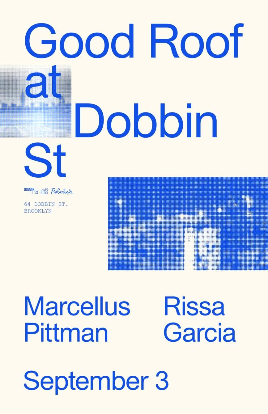 Good Roof at Dobbin St with Marcellus Pittman and Rissa Garcia - フライヤー表