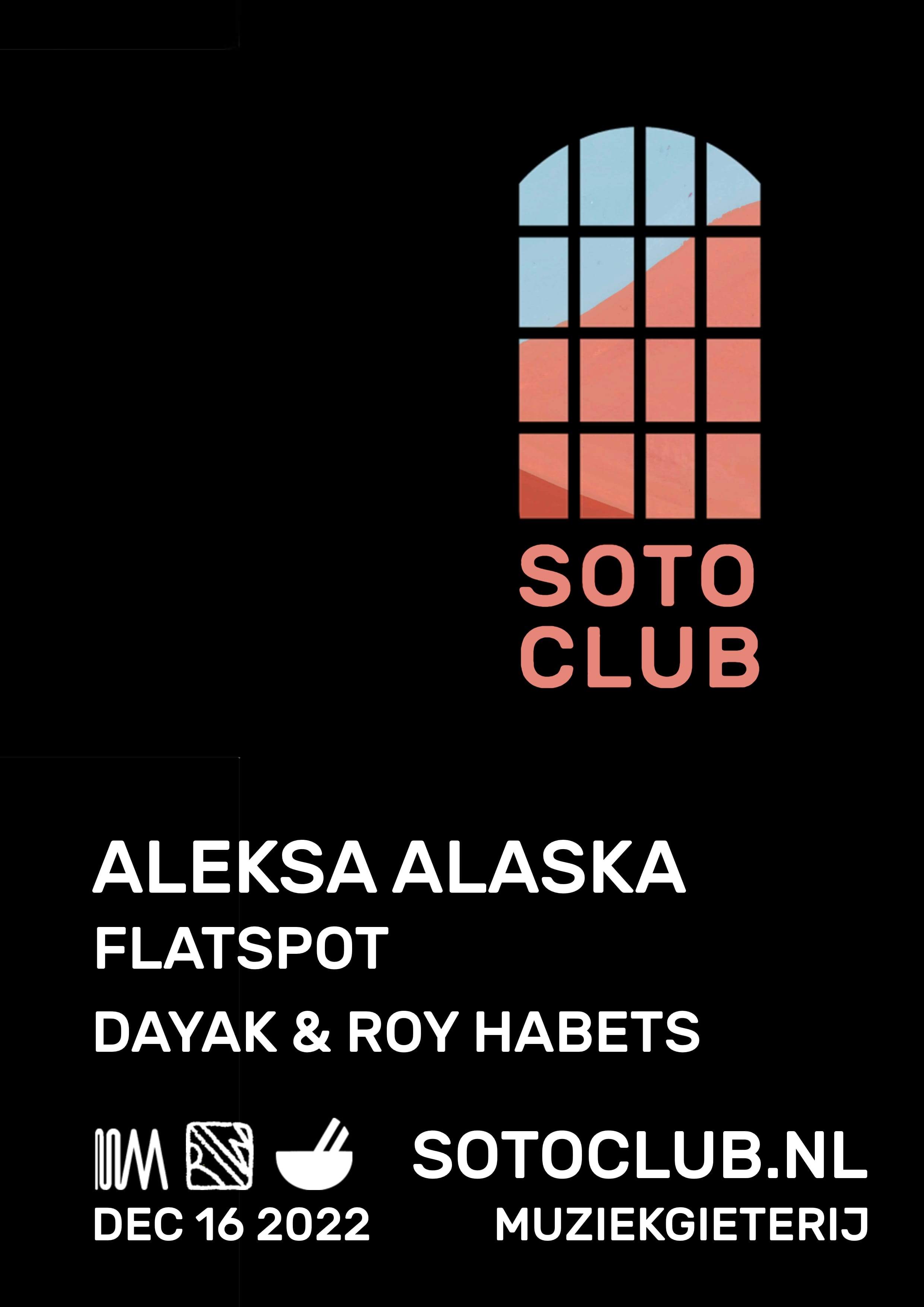 Soto Club: Aleksa Alaska / Flatspot / Dayak & Roy Habets - Página frontal