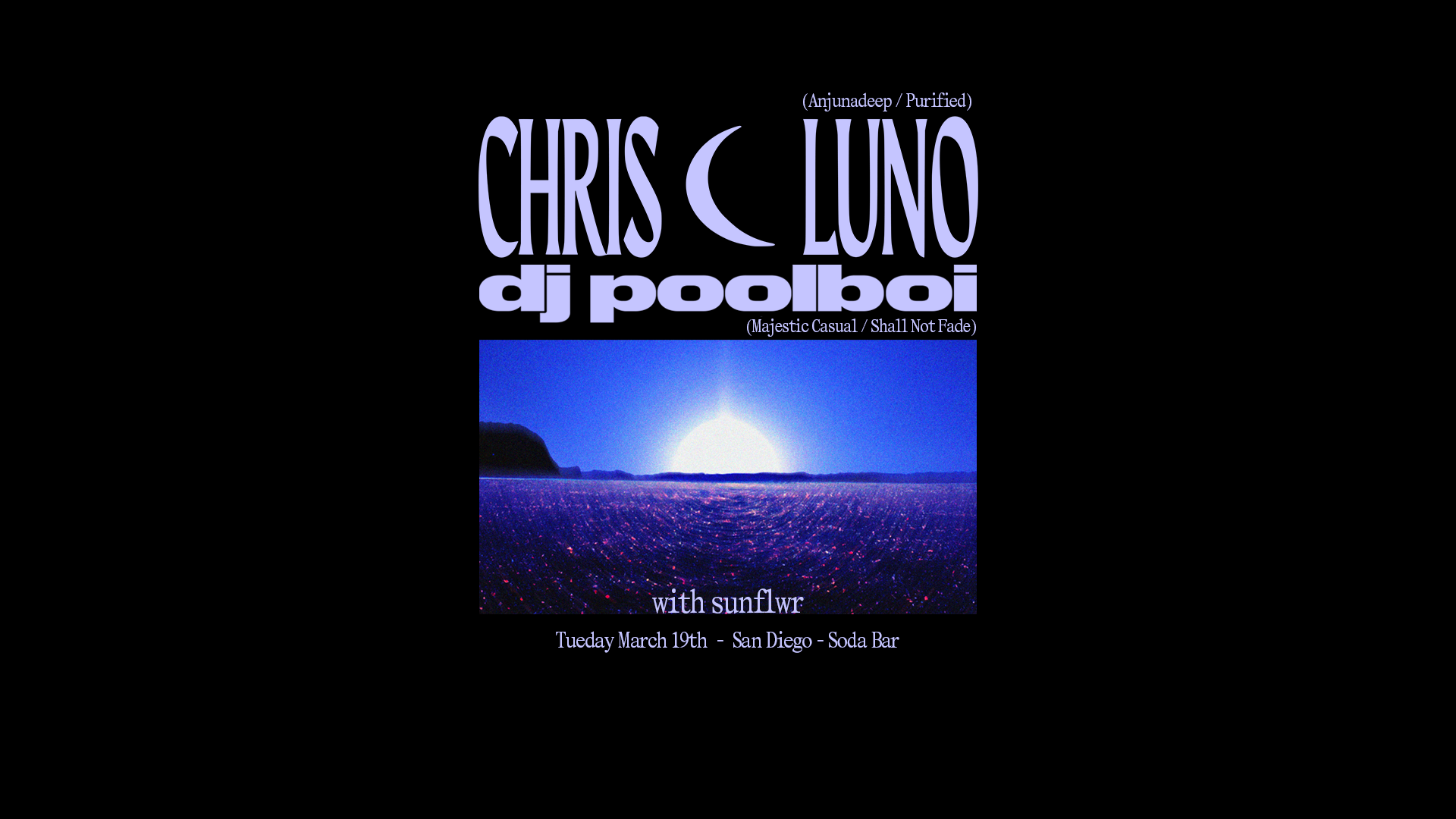 Chris Luno (Anjunadeep), dj poolboi (Majestic Casual) & sunflwr - Página frontal
