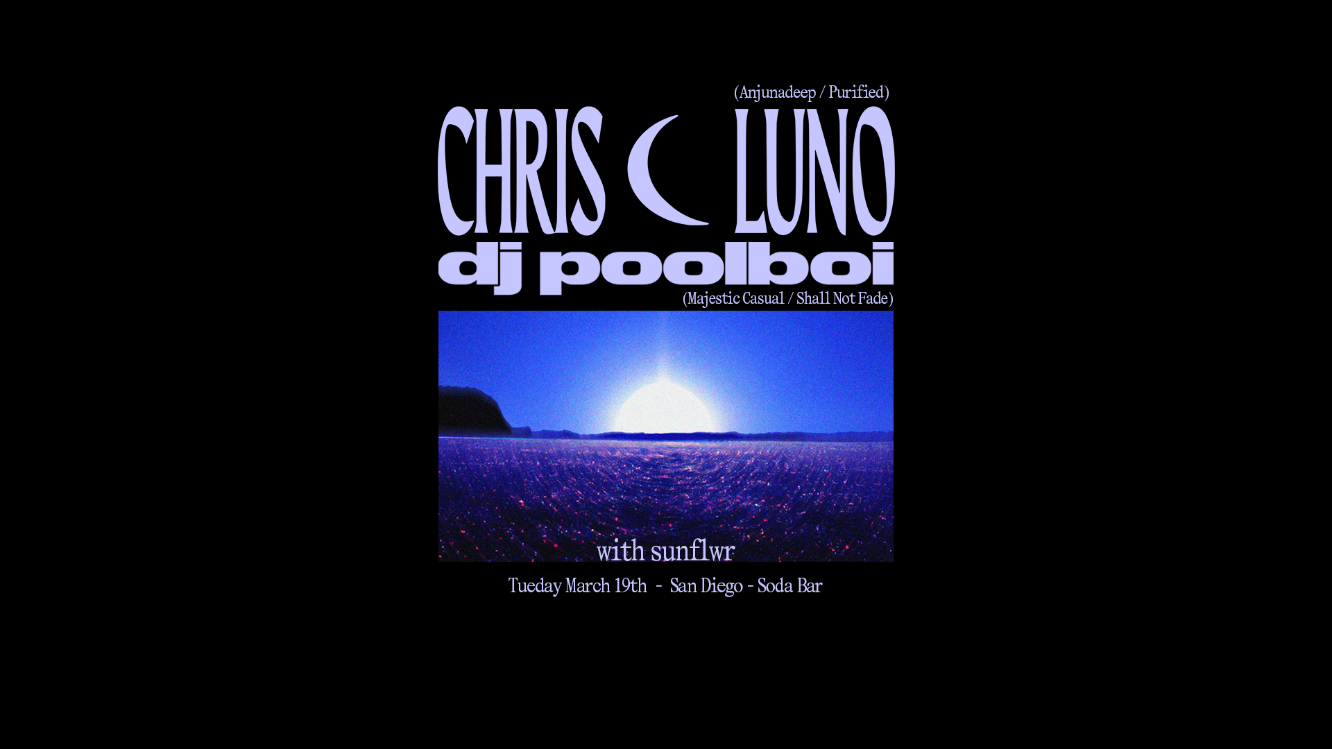 Chris Luno (Anjunadeep), dj poolboi (Majestic Casual) & sunflwr at Soda