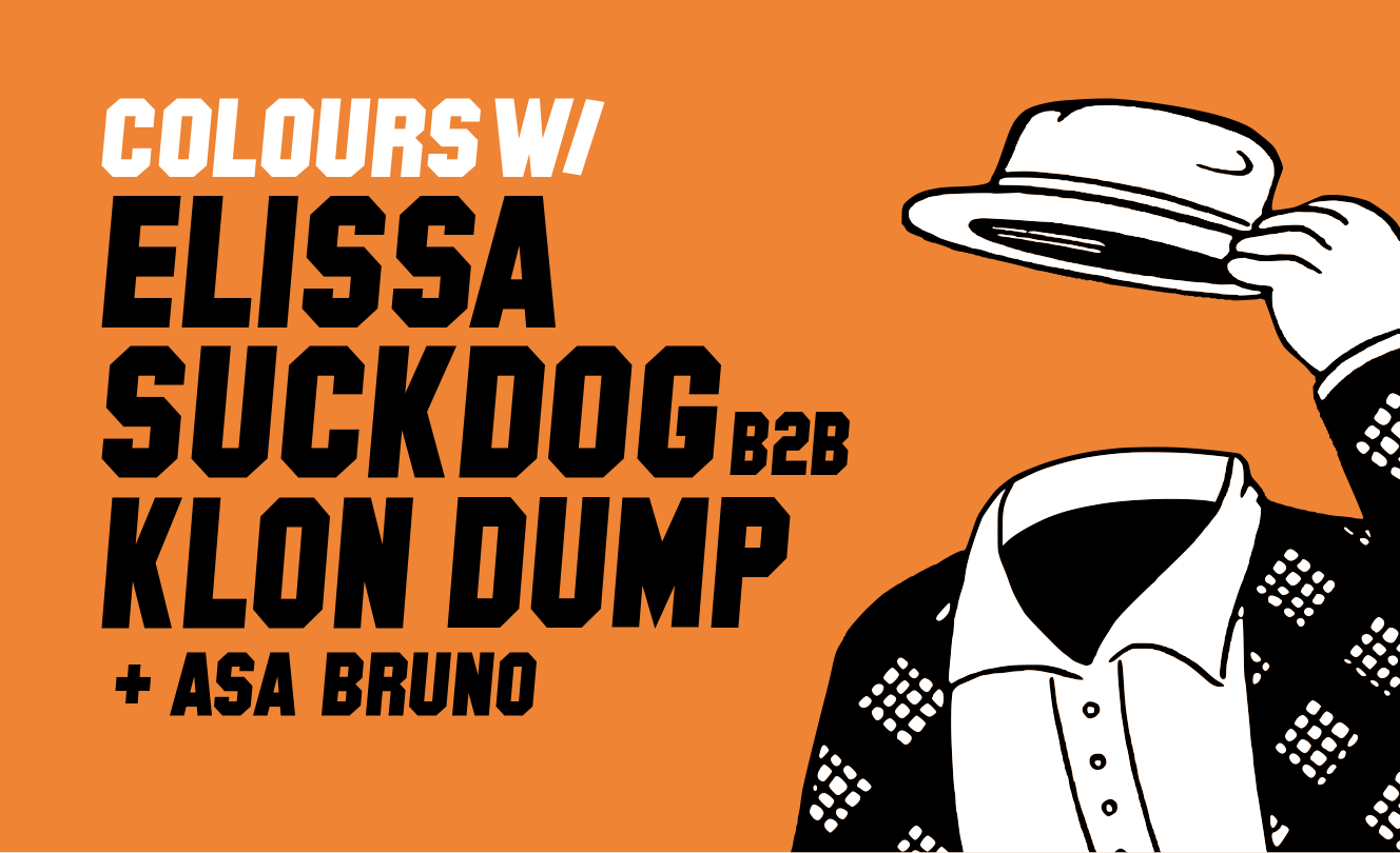 Colours Loft Party w/ Elissa Suckdog B2B Klon Dump, Asa Bruno - フライヤー表