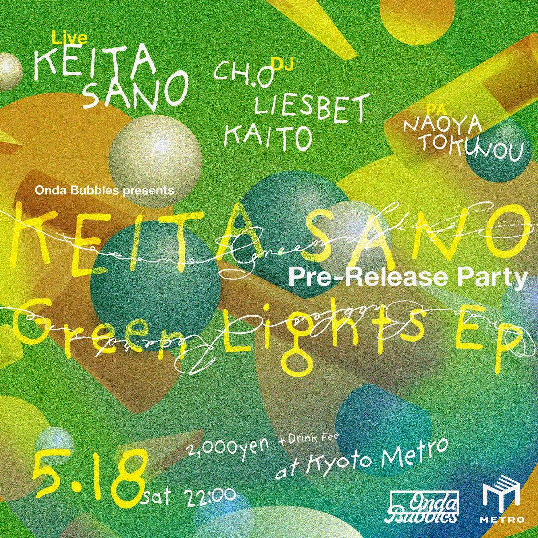 Onda Bubbles presents KEITA SANO 'Green Lights EP' Pre-Release Party - フライヤー表