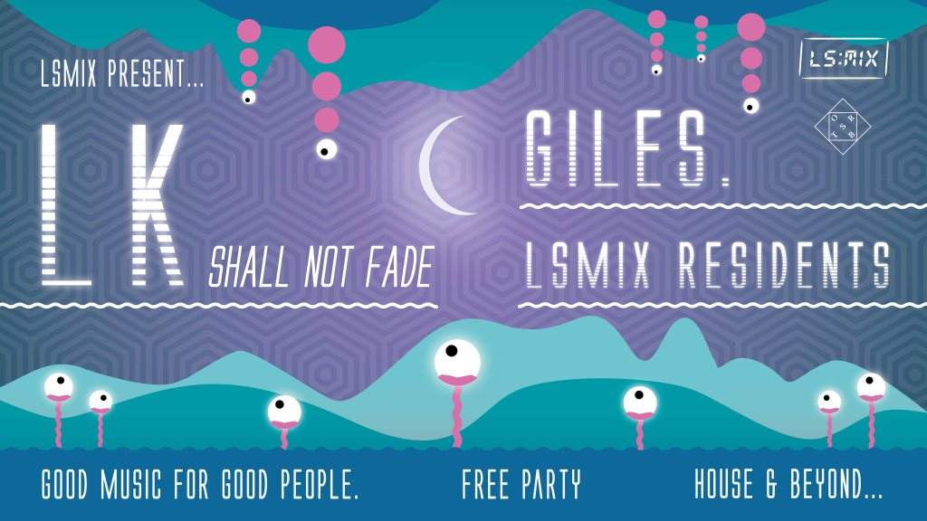 LSMix presents: LK (Shall Not Fade) & Giles - フライヤー表