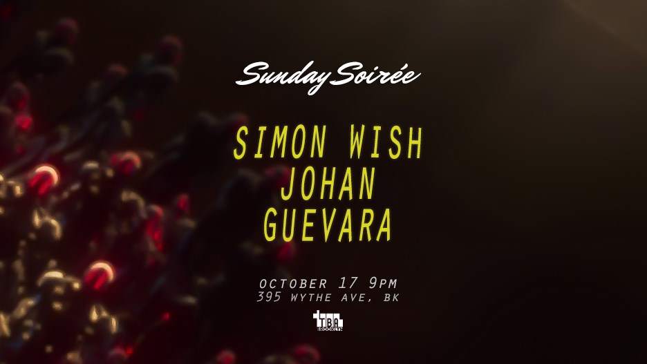 Sunday Soirée: Simon Wish, Johan, Guevara - フライヤー表