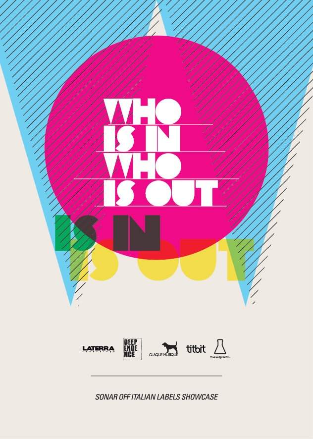 Who Is In, Who Is Out Off Sonar 2011 Italian Labels Showcase - フライヤー表