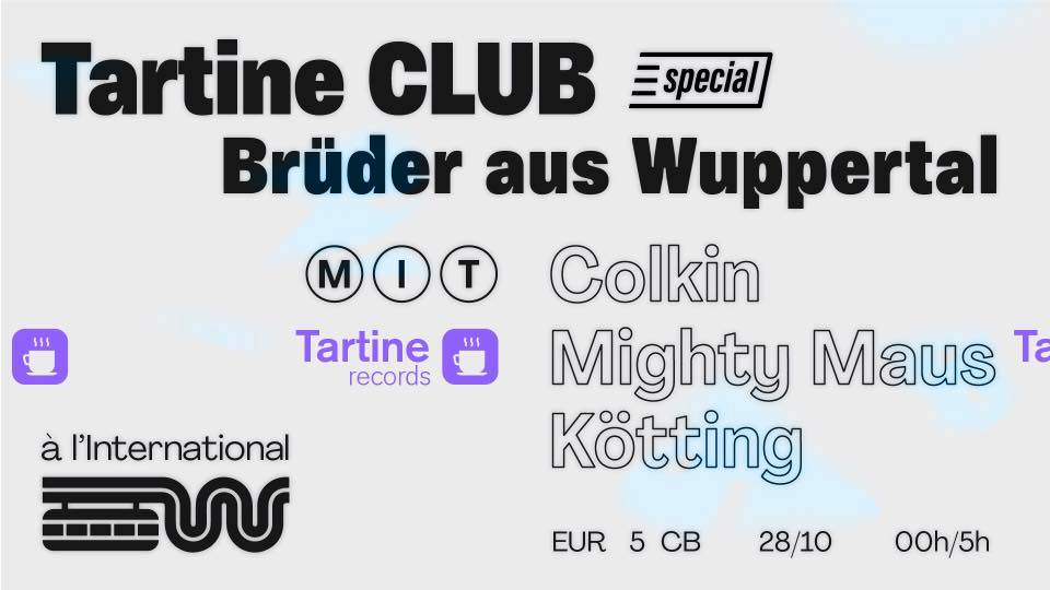 TARTINE CLUB SPECIAL - Brüder aus Wuppertal [W/ Colkin, MIGHTY MAUS & Kötting] - Página frontal