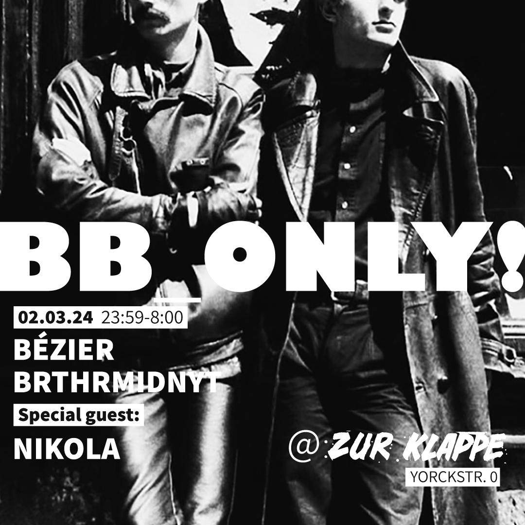BB_Only! with Bézier, BrthrMidnyt and special guest Nikola - フライヤー表