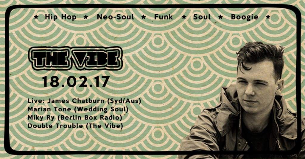 The Vibe #02: James Chatburn (Live), Dj Marian Tone, Dj Miky Ry, Double Trouble - Flyer front