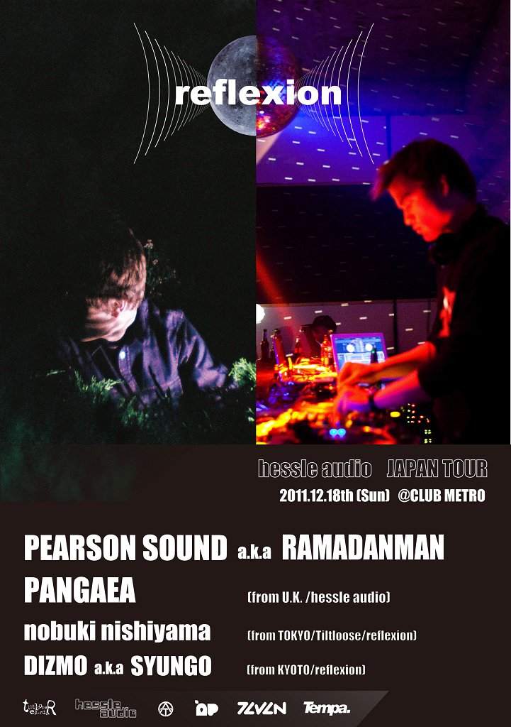 Reflexion presents: Hessle Audio Japantour feat Pearson Sound Aka Ramadanman & Pangaea - フライヤー表
