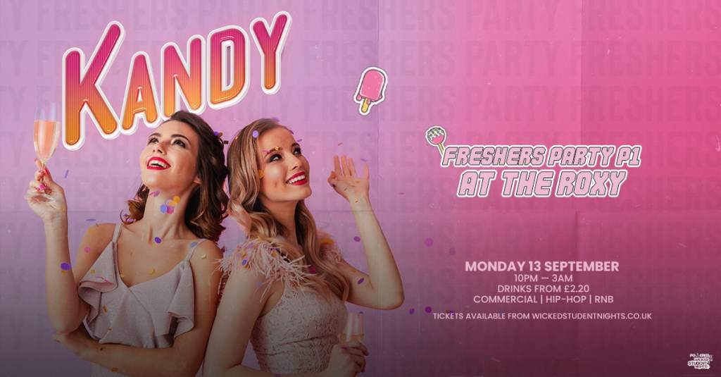 Kandy - Freshers Party P1 at The Roxy (£2.20 Drinks) - フライヤー表