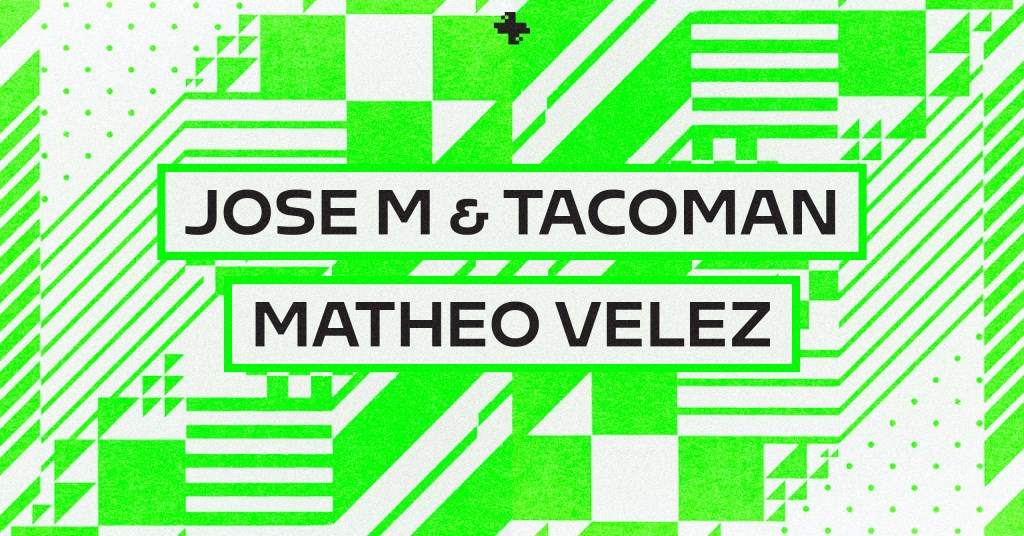 Jose M & Tacoman, Matheo Velez [Cancelled] - フライヤー表