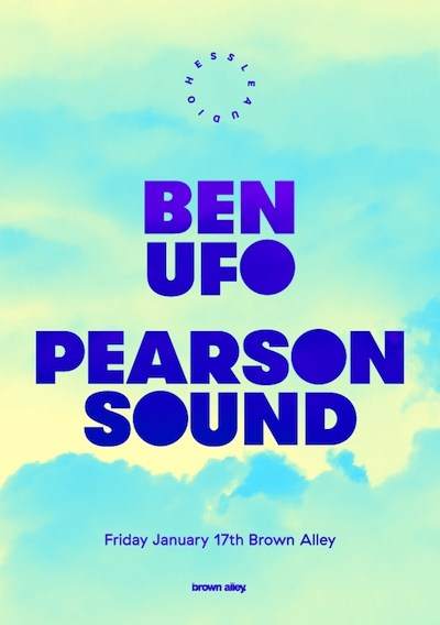 Ben UFO & Pearson Sound - フライヤー表