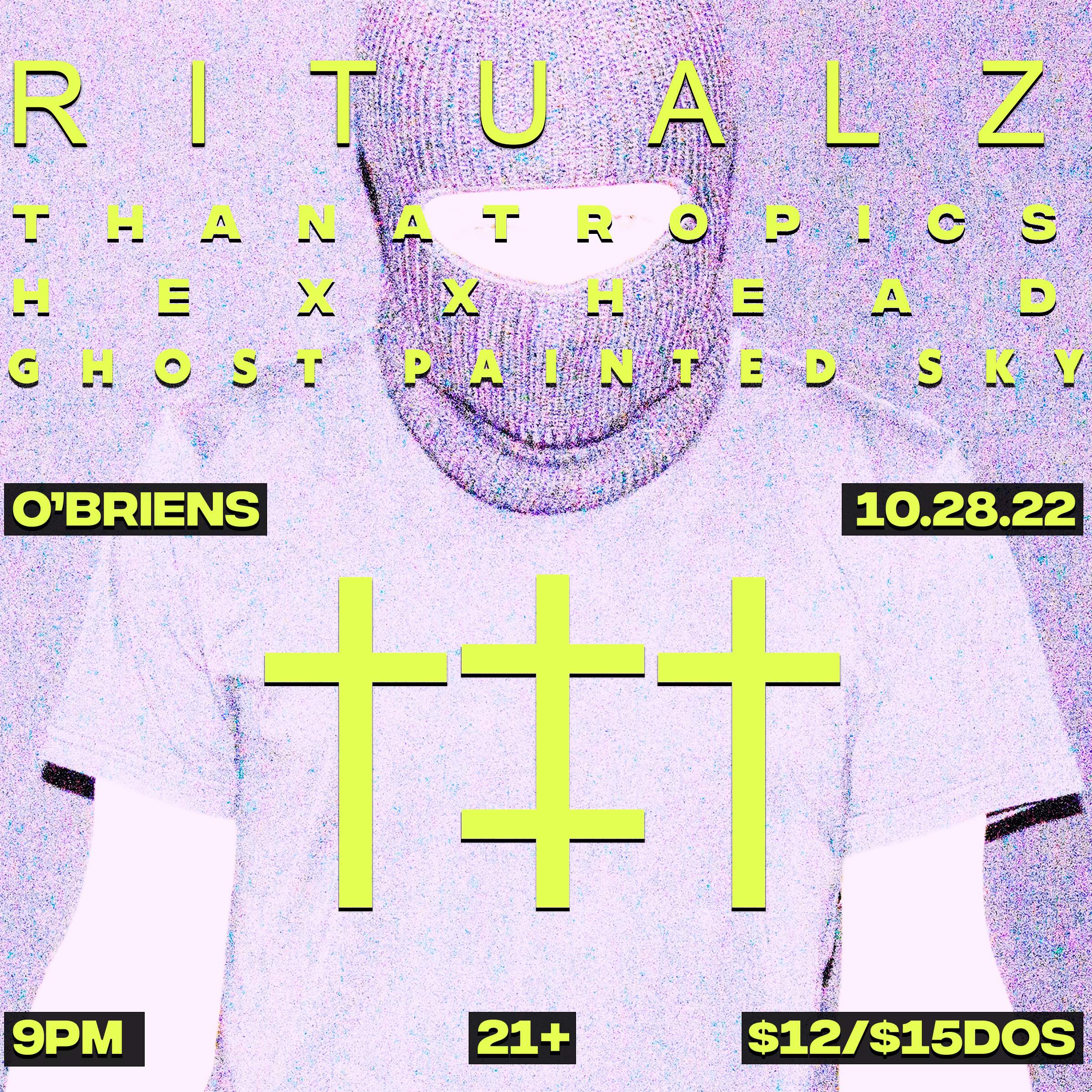 Ritualz / Thanatropics / Hexx Head / Ghost Painted Sky a O'Briens Pub ...
