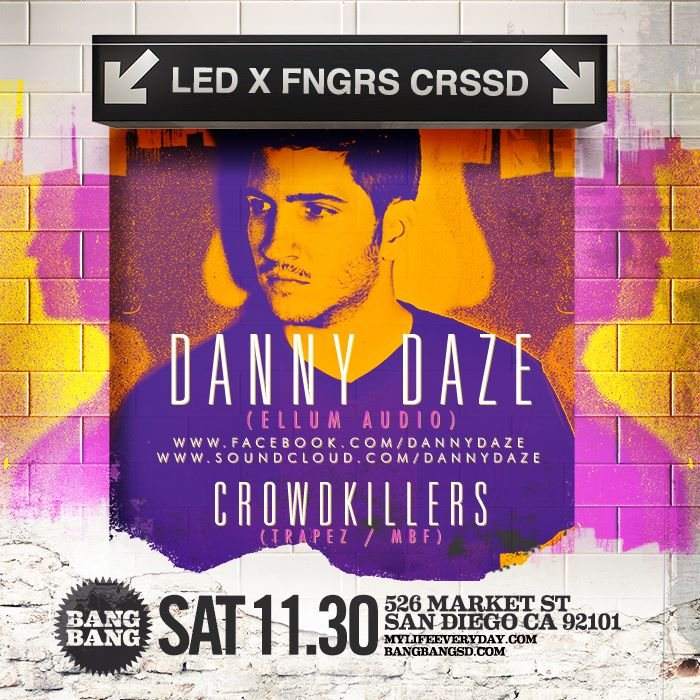 Led X Fngrs Crssd present: Danny Daze + Crowdkillers - フライヤー表