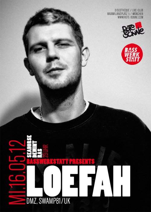 Basswerkstatt & Rote Sonne Präsentieren Loefah at Rote Sonne, Munich