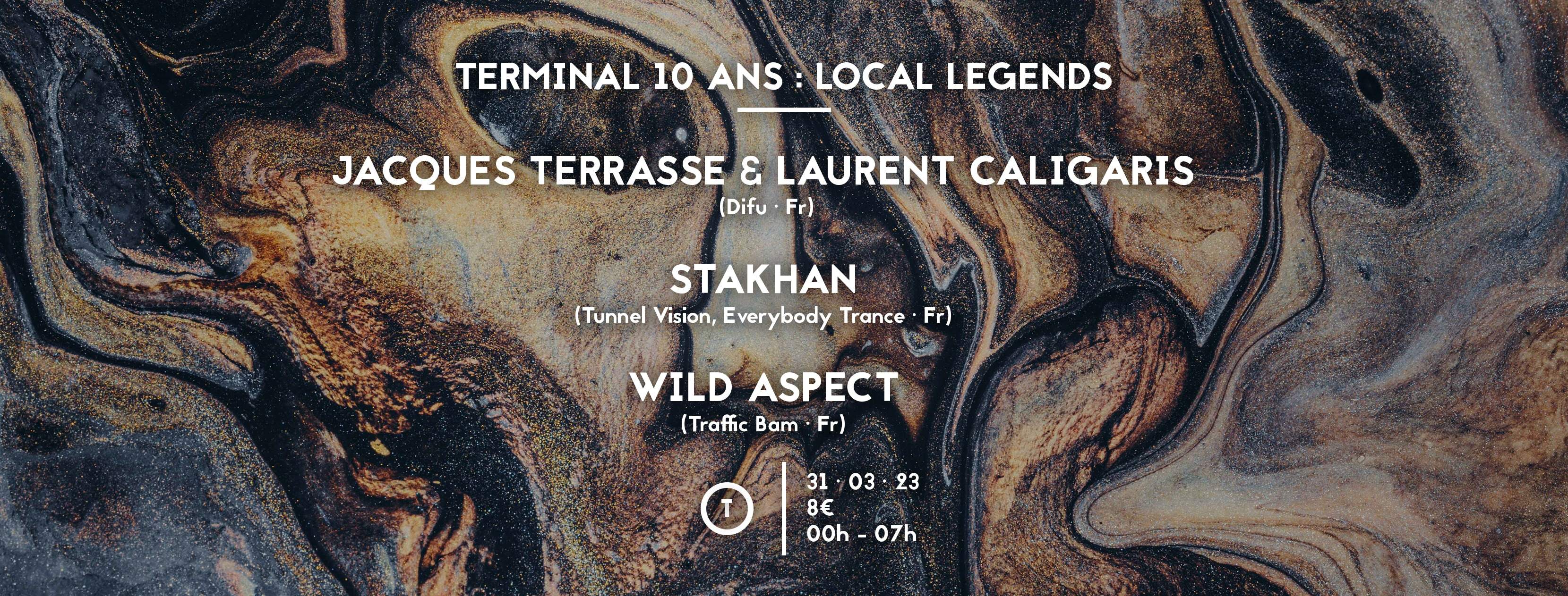 Terminal '10 ans - Local Legends': Jacques Terrasse & Laurent Caligaris, Stakhan, Wild Aspect - フライヤー表