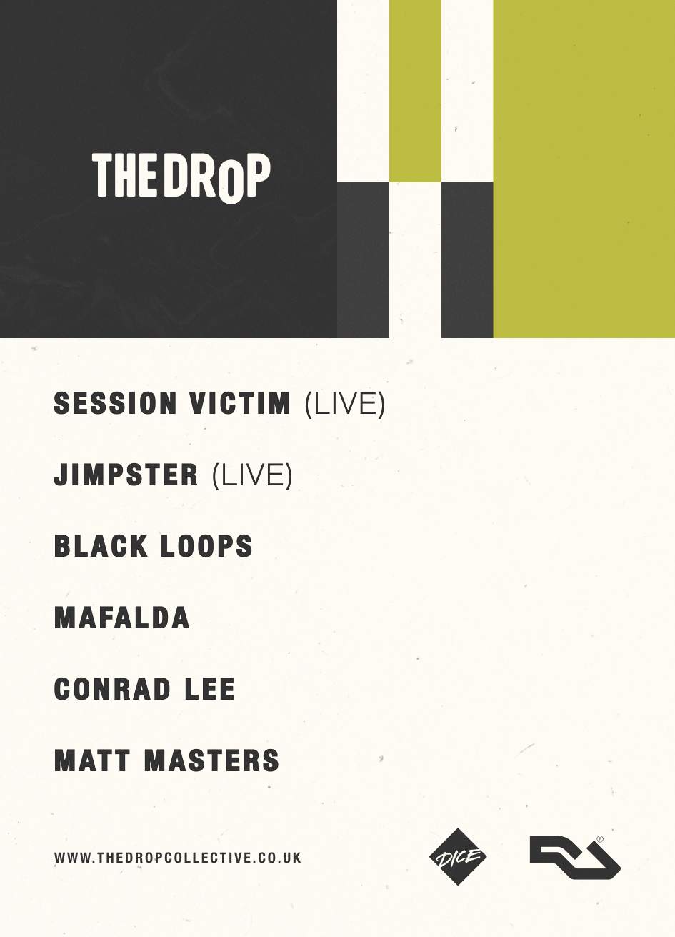The Drop: Session Victim (Live), Jimpster (Live), Black Loops, Mafalda - フライヤー表
