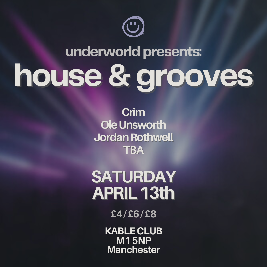 Underworld presents: House & Grooves at Kable Club, Manchester