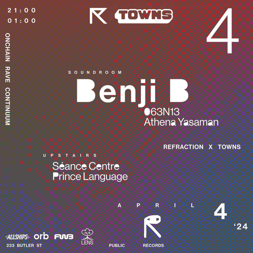 Refraction x Towns NYC : with Benji B, 063N13, Séance Centre & Prince Language - フライヤー表