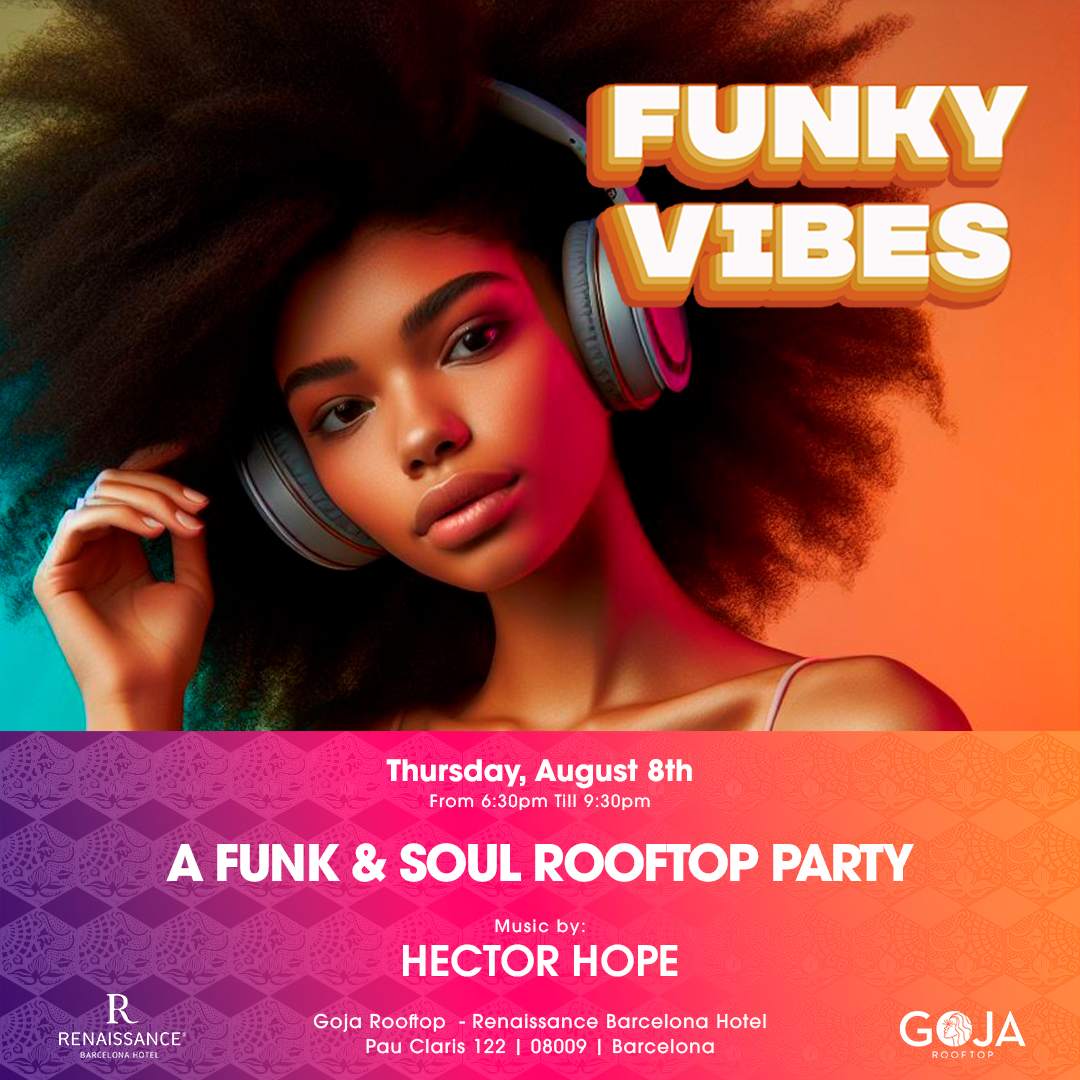 FREE TICKETS * Funky Vibes Rooftop Party at Renaissance Barcelona Hotel ...
