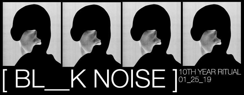 Bl__k Noise 10 Year Anniversary - フライヤー表