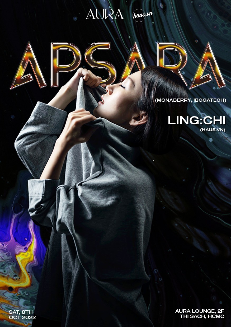 Apsara (Monaberry, Ibogatech) [Extended Set], ling:chi by haus.vn & Aura Saigon - フライヤー表