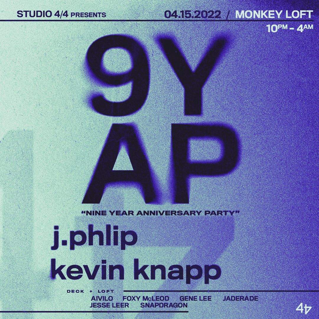 Studio 4/4 Nine Year Anniversary Party with J.Phlip and Kevin Knapp - フライヤー表