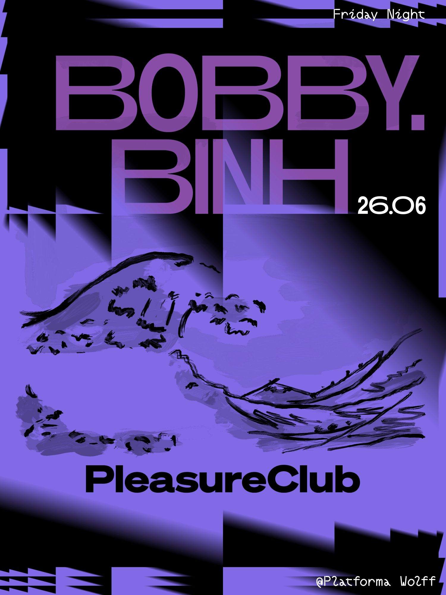 PW x Pleasure Club • Binh, Bobby at Platforma Wolff, Bucharest