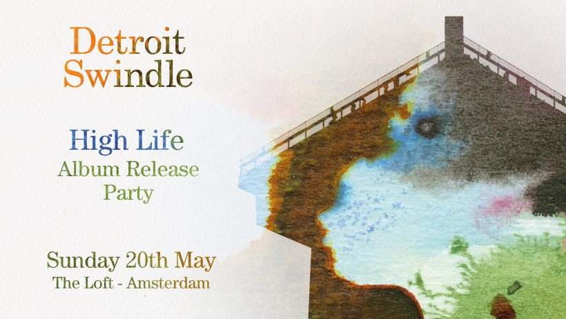 Detroit Swindle present High Life: Album Release Party - Página frontal