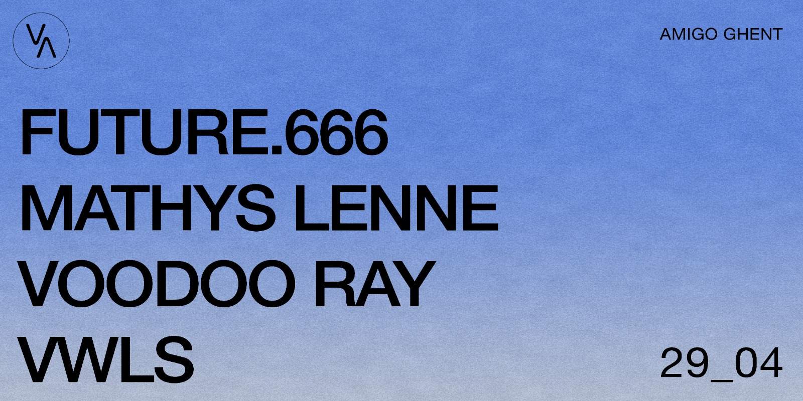 VИDЯPΛSS - future.666 , Mathys Lenne at Amigo, Ghent