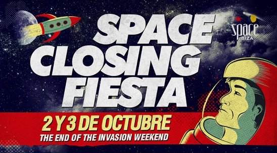 Space Ibiza Closing Fiesta- The End Of The Weekend Invasion - フライヤー表