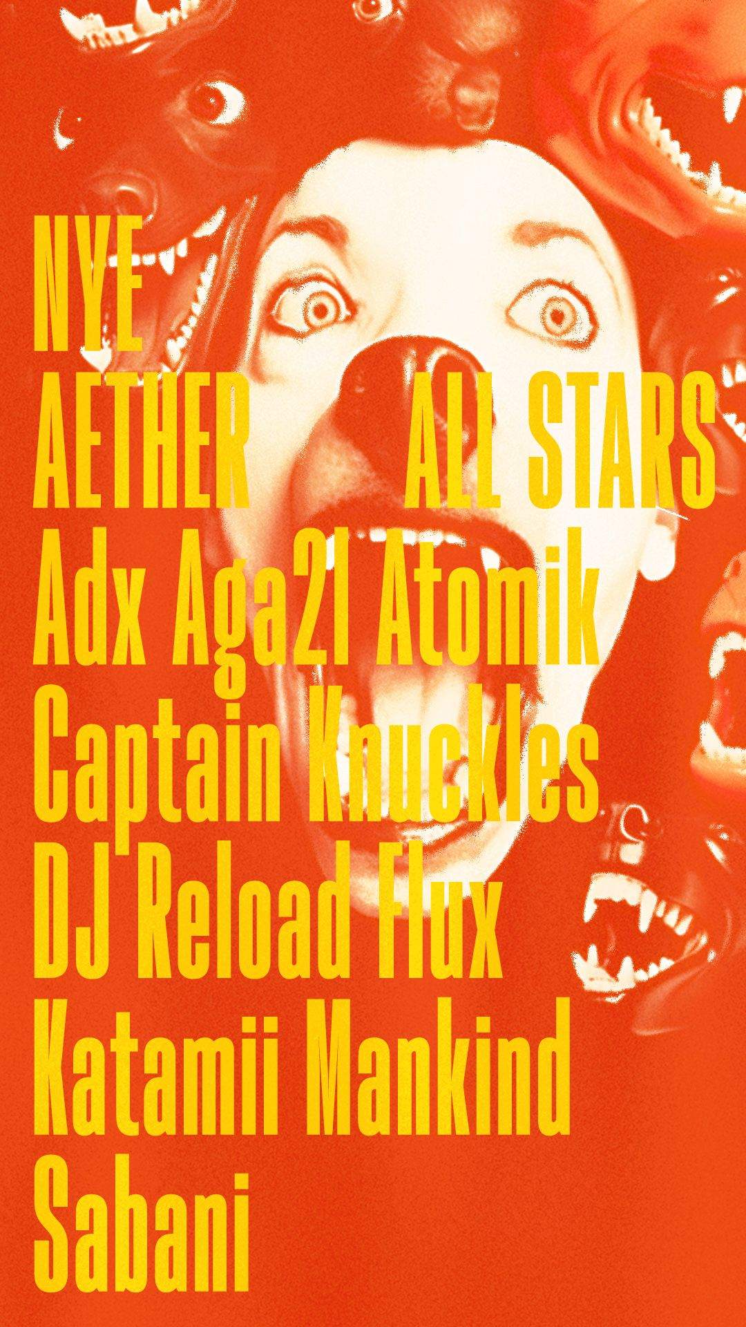 NYE AETHER: ALL STARS: Adx, AGA2L, Atomik, Captain Knuckles,DJ Reload, Flux - フライヤー表