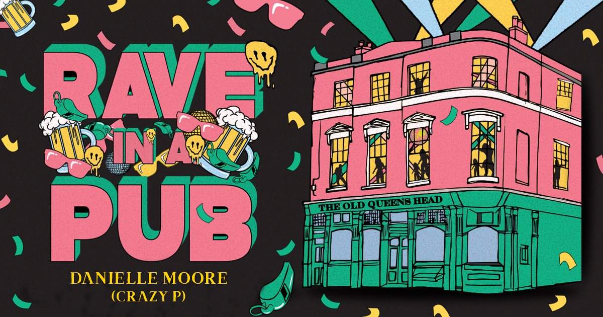 Rave in a Pub with Danielle Moore (Crazy P) - フライヤー表