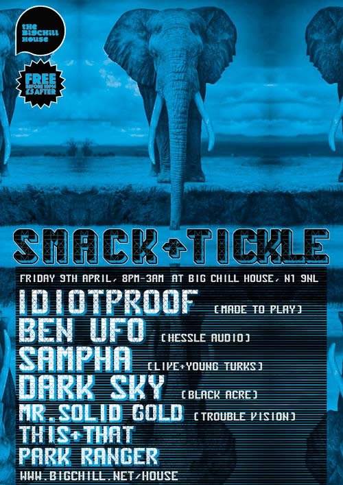 Smack & Tickle with idiotproof, Ben Ufo, Sampha & More - フライヤー表