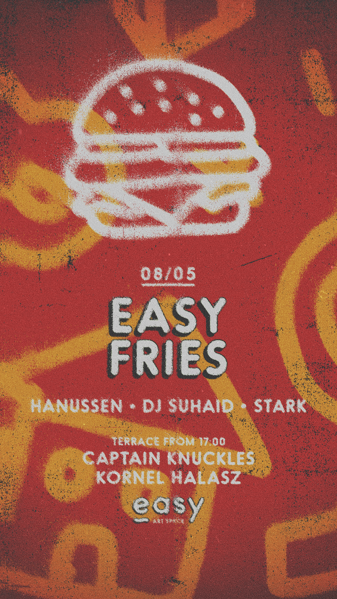 Easy Fries with Hanussen, Dj Suhaid, Stark, Captain Knuckles, Kornel Halasz - フライヤー表