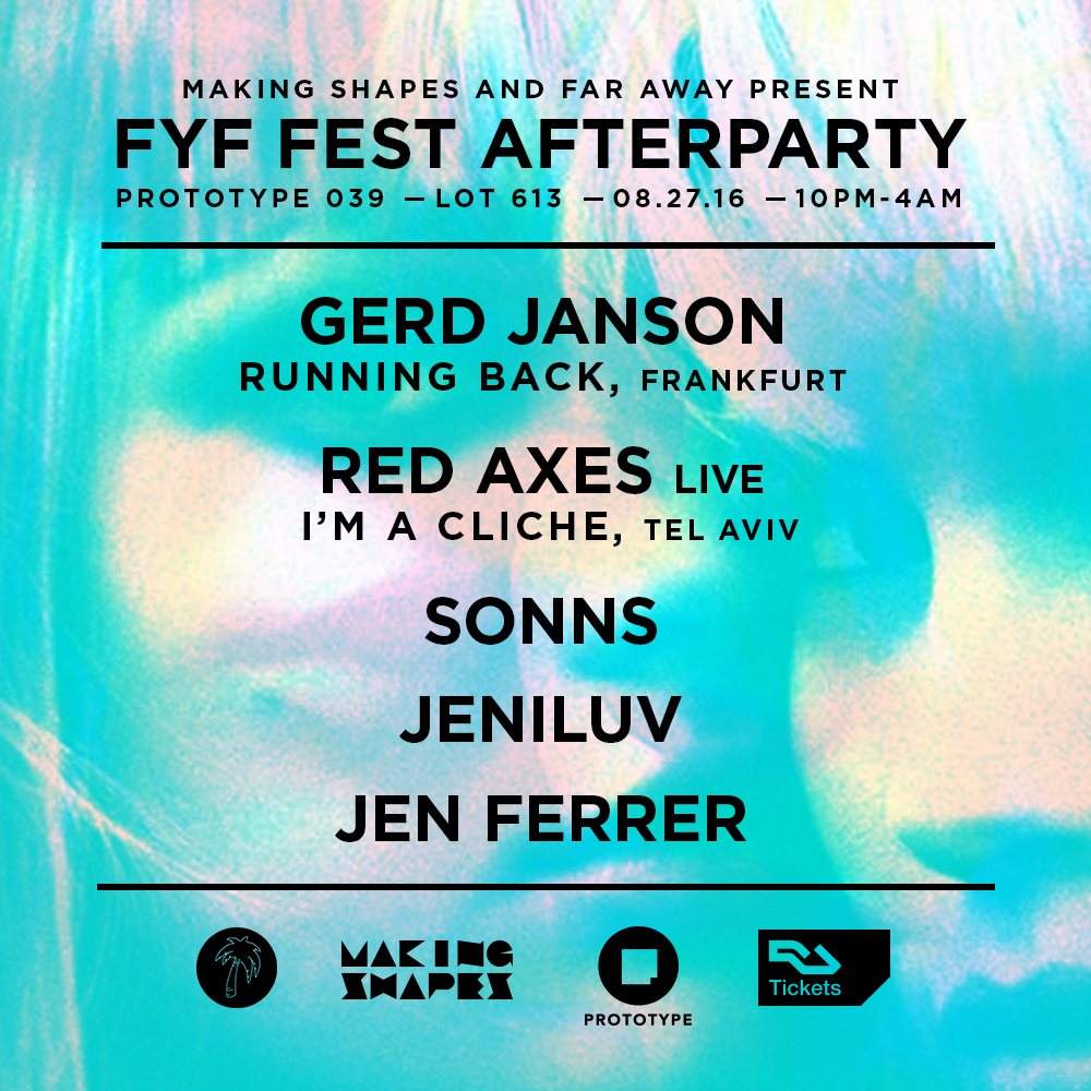 Prototype 039: Making Shapes & Far Away present an FYF Afterparty with Gerd Janson and Red Axes - Página frontal