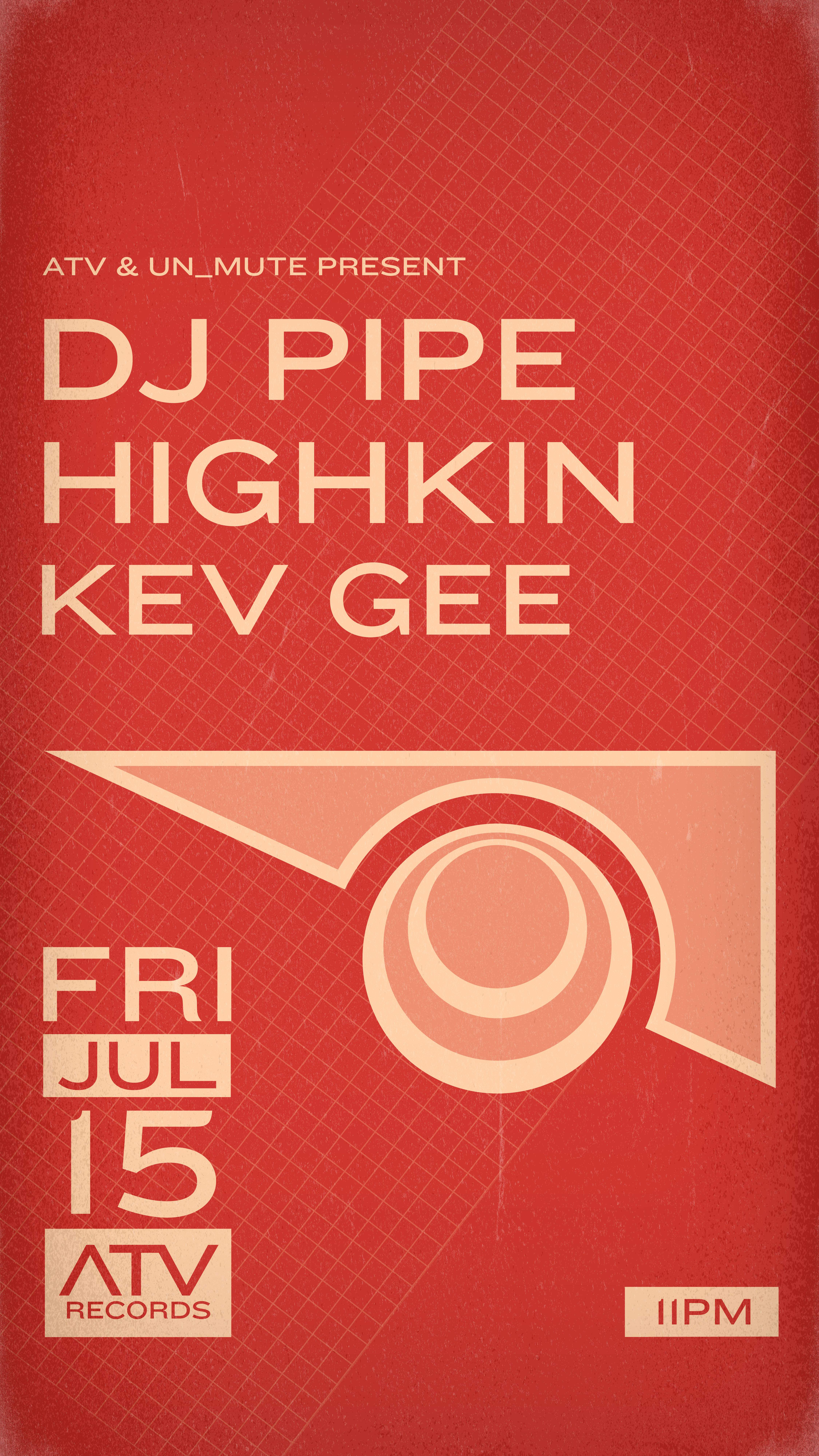 DJ Pipe, Highkin & Kev Gee by ATV & Un_Mute - Página frontal