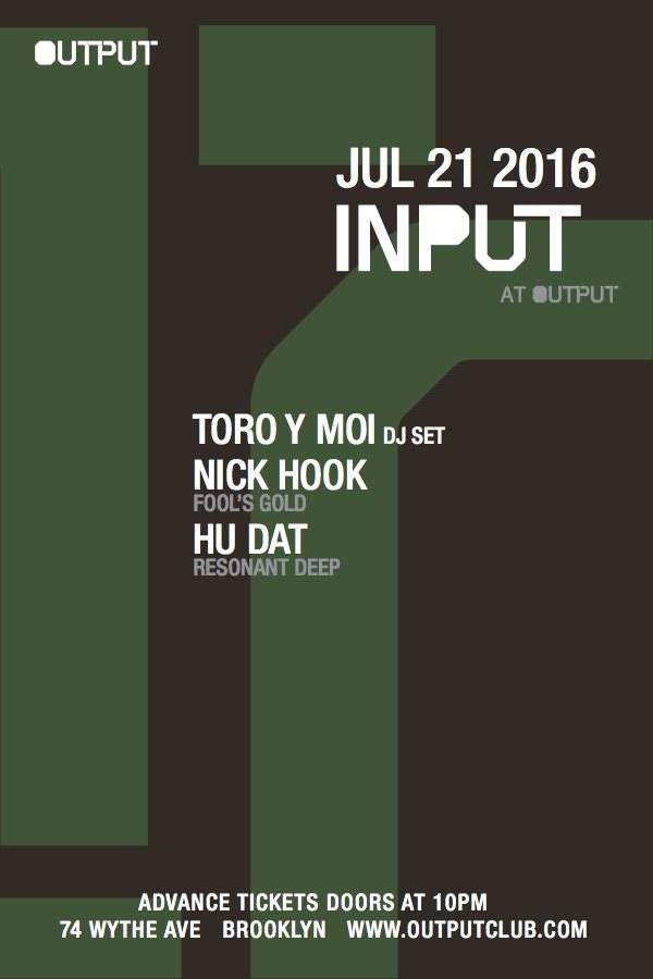 Input - Toro Y Moi (DJ Set)/ Nick Hook/ Hu Dat - Página frontal