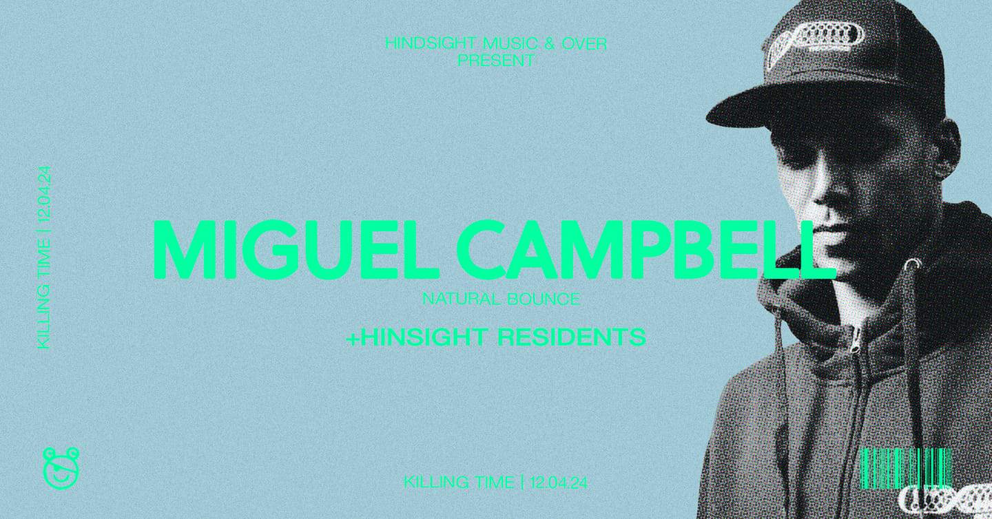 Over#250 with Miguel Campbell, Naural Bounce and Hindsight Residents - フライヤー表